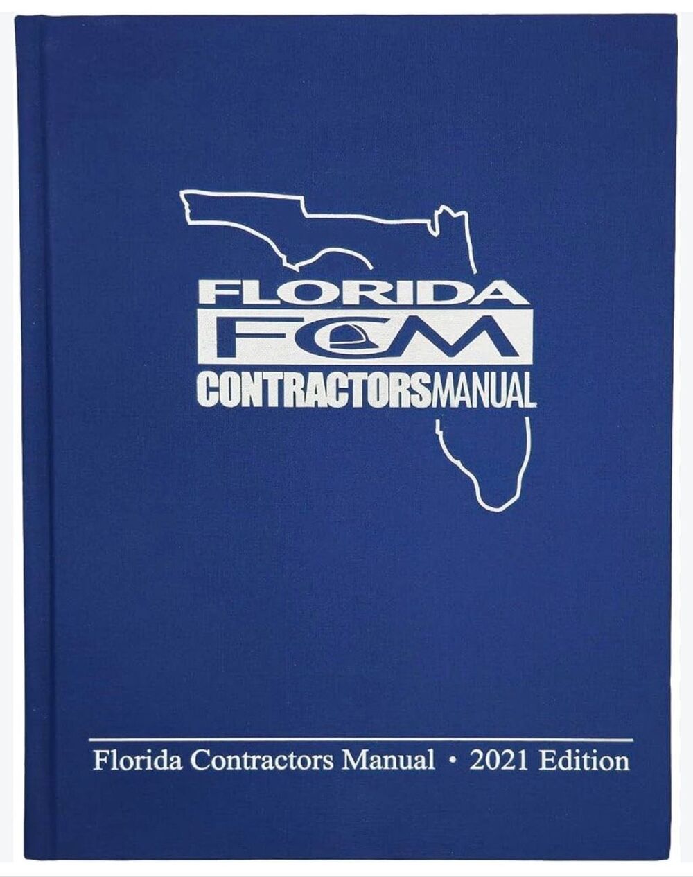 Florida Contractor's Manual (2021 Edition)